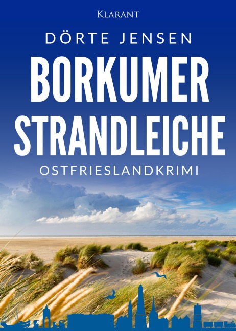 Borkumer Strandleiche. Ostfrieslandkrimi - Inselkrimi - Nordseekrimi - Dörte Jensen