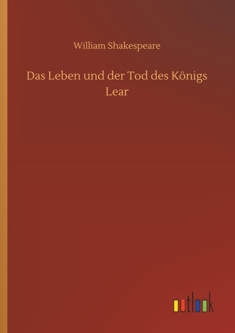 Das Leben und der Tod des Königs Lear - William Shakespeare