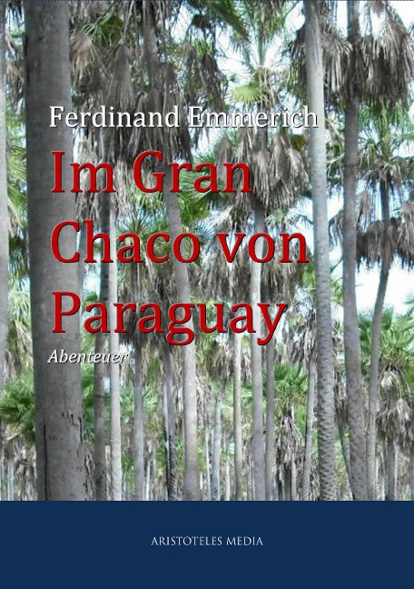 Im Gran Chaco von Paraguay - Ferdinand Emmerich