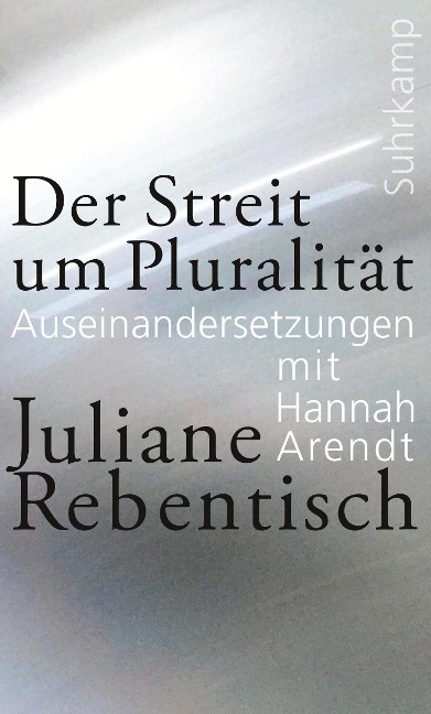 Der Streit um Pluralität - Juliane Rebentisch