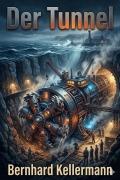 Cover-Bild zum Titel 'Der Tunnel: Roman' von 'Bernhard Kellermann'