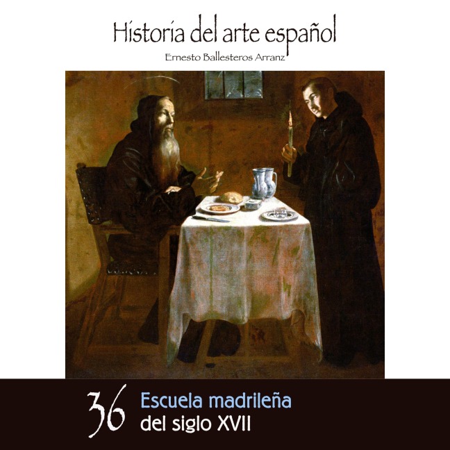 Escuela madrileña del siglo XVII - Ernesto Ballesteros Arranz