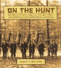 Cover-Bild zum Titel 'On the Hunt: The History of Deer Hunting in Wisconsin' von 'Robert C. Willging'