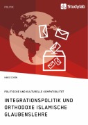 Cover-Bild zum Titel 'Integrationspolitik und orthodoxe islamische Glaubenslehre. Politische und kulturelle Kompatibilität' von 'Hans Schön'