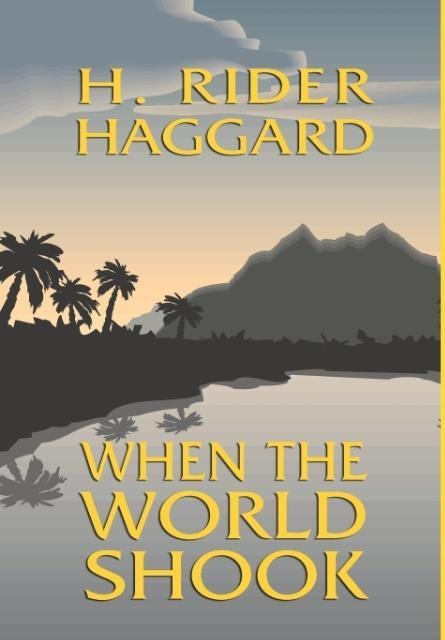 When the World Shook - H Rider Haggard