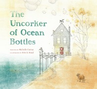 Cover-Bild zum Titel 'The Uncorker of Ocean Bottles' von 'Michelle Cuevas'