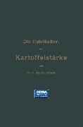 Cover-Bild zum Titel 'Die Fabrikation der Kartoffelstärke' von 'O. Saare'