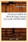 Cover-Bild zum Titel 'Oeuvres Complètes de Alfred de Vigny. Journal d'Un Poète (Éd.1883-1885)' von 'Alfred De Vigny'