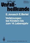 Cover-Bild zum Titel 'Verletzungen bei Kindern bis zum 14. Lebensjahr' von 'E. Bertel, E. Jonasch'