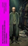 Cover-Bild zum Titel 'Die wichtigsten Werke von Fjodor Michailowitsch Dostojewski' von 'Fjodor Michailowitsch Dostojewski'
