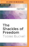 SHACKLES OF FREEDOM M - Tobias Buckell