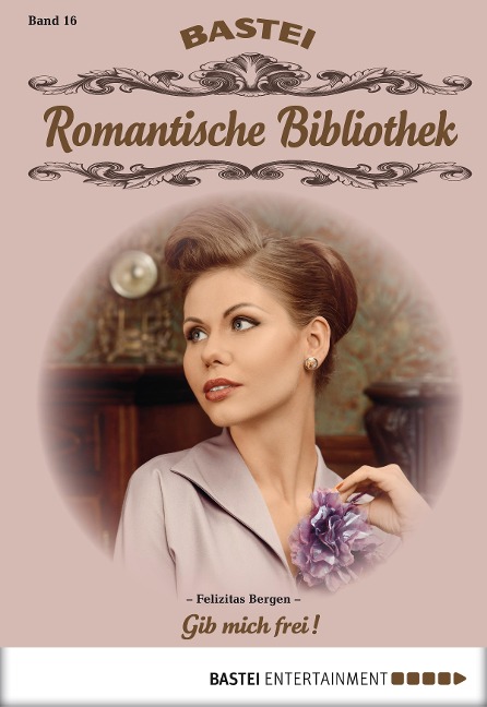 Romantische Bibliothek - Folge 16 - Felizitas Bergen