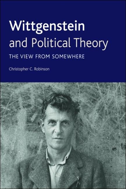 Wittgenstein and Political Theory - Christopher C. Robinson