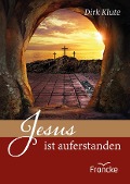 Jesus ist auferstanden - Dirk Klute