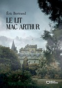 Cover-Bild zum Titel 'Le Lit Mac Arthur' von 'Éric Bertrand'