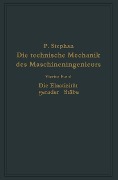 Die technische Mechanik des Maschineningenieurs mit besonderer Berücksichtigung der Anwendungen - P. Stephan