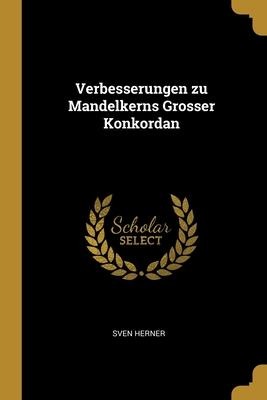 Verbesserungen zu Mandelkerns Grosser Konkordan - Sven Herner