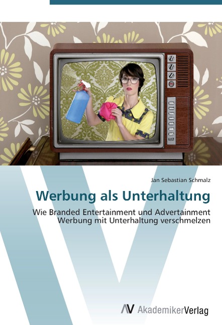 Werbung als Unterhaltung - Jan Sebastian Schmalz
