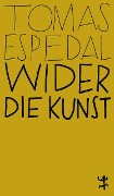 Cover-Bild zum Titel 'Wider die Kunst' von 'Tomas Espedal'