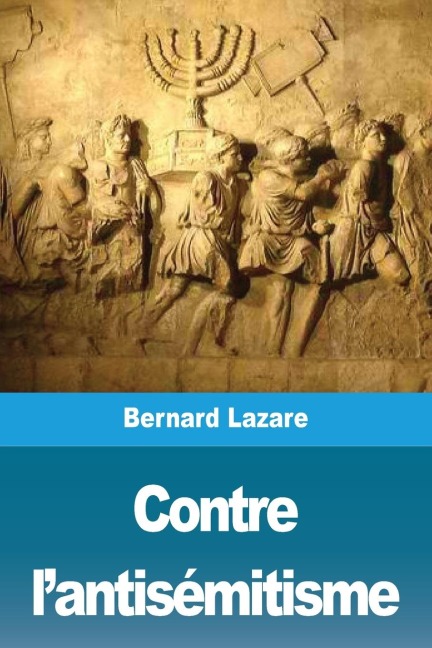Contre l'antisémitisme - Bernard Lazare