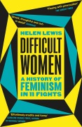 Cover-Bild zum Titel 'Difficult Women' von 'Helen Lewis'
