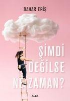 Simdi Degilse Ne Zaman - Bahar Eris