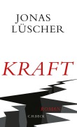 Cover-Bild zum Titel 'Kraft' von 'Jonas Lüscher'