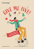 Cover-Bild zum Titel 'Give me five!' von 'Klaus Raggl'