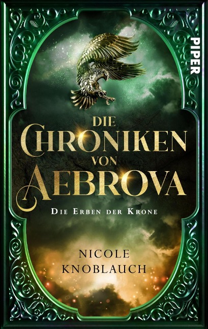 Die Chroniken von Aebrova  - Die Erben der Krone - Nicole Knoblauch