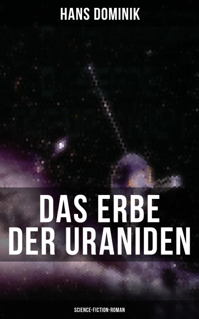 Das Erbe der Uraniden (Science-Fiction-Roman) - Hans Dominik