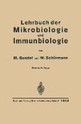 Lehrbuch der Mikrobiologie und Immunbiologie - Max Gundel, Walter Schuermann, Emil Gotschlich