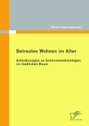 Cover-Bild zum Titel 'Betreutes Wohnen im Alter: Anforderungen an Seniorenwohnanlagen im ländlichen Raum' von 'Dieter Lange-Lagemann'