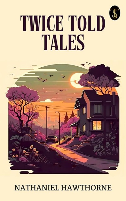Twice Told Tales - Nathaniel Hawthorne