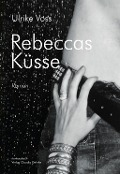 Cover-Bild zum Titel 'Rebeccas Küsse' von 'Ulrike Voss'
