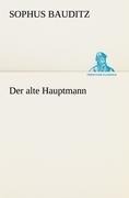 Der alte Hauptmann - Sophus Bauditz