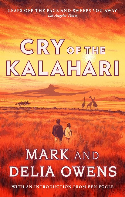 Cry of the Kalahari - Delia Owens, Mark Owens