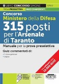 Cover-Bild zum Titel 'Concorso Ministero della Difesa 315 posti presso l'Arsenale di Taranto. Manuale per la prova preselettiva. Quiz commentati di cultura generale-logica' von ''