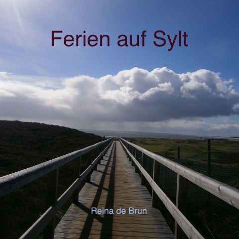 Ferien auf Sylt - Reina De Brun