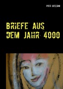 Cover-Bild zum Titel 'Briefe aus dem Jahr 4000' von 'Peer Gessing'