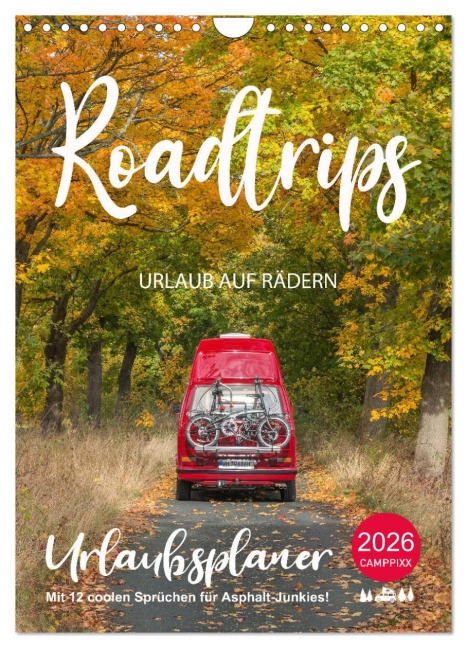 Roadtrips - Urlaub auf Rädern (Wandkalender 2026 DIN A4 hoch), CALVENDO Monatskalender - Mario Weigt