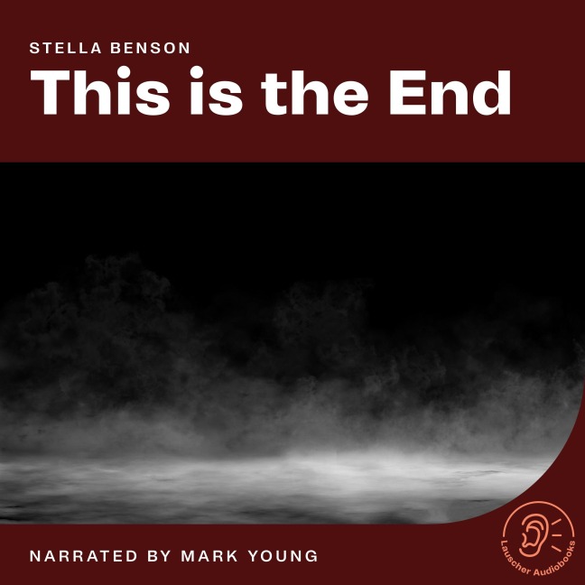 This Is the End - Stella Benson