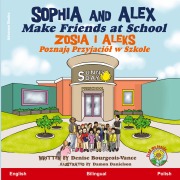 Cover-Bild zum Titel 'Sophia and Alex Make Friends at School' von 'Denise Bourgeois-Vance'