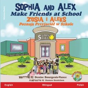 Cover-Bild zum Titel 'Sophia and Alex Make Friends at School' von 'Denise Bourgeois-Vance'