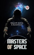 Cover-Bild zum Titel 'Masters of Space' von 'Edward E. Smith & E. Everett Evans'