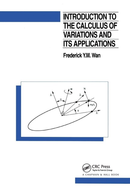 Introduction To The Calculus of Variations And Its Applications - Frederic Wan