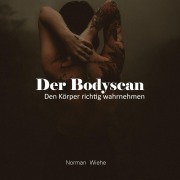 Cover-Bild zum Titel 'Der Bodyscan' von 'Norman Wiehe, Audeeyah'