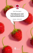 Cover-Bild zum Titel 'Dichtkunst mit Sahnehäubchen. Life is a Story - story.one' von 'Lilu-Flora Japére'