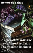 Cover-Bild zum Titel 'Ausgewählte Romane von Honoré de Balzac (15 Romane in einem Buch)' von 'Honoré de Balzac'