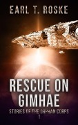 Cover-Bild zum Titel 'Rescue on Gimhae (Stories of the Orphan Corps, #1)' von 'Earl T. Roske'