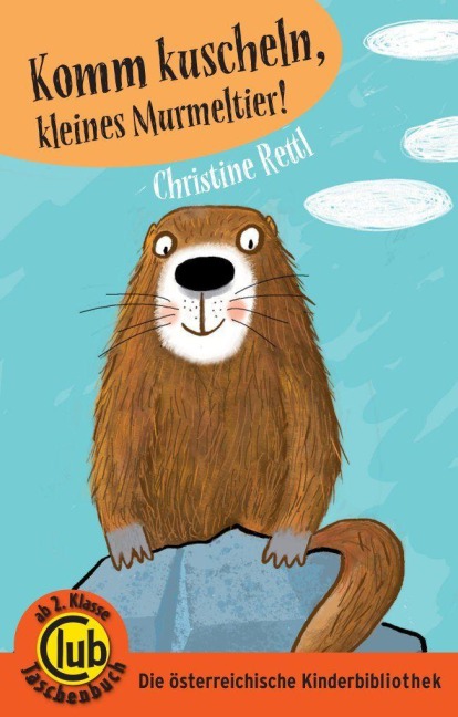 Komm kuscheln, kleines Murmeltier! - Christine Rettl